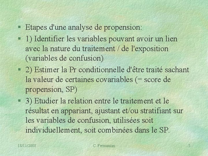 § Etapes d'une analyse de propension: § 1) Identifier les variables pouvant avoir un