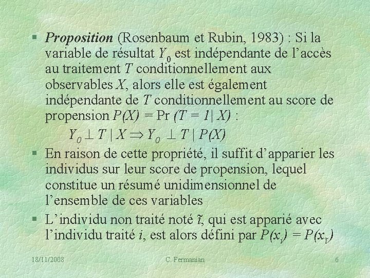 § Proposition (Rosenbaum et Rubin, 1983) : Si la variable de résultat Y 0