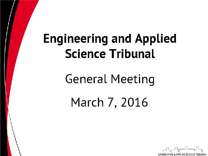 Engineering and Applied Science Tribunal General Meeting March 7, 2016 