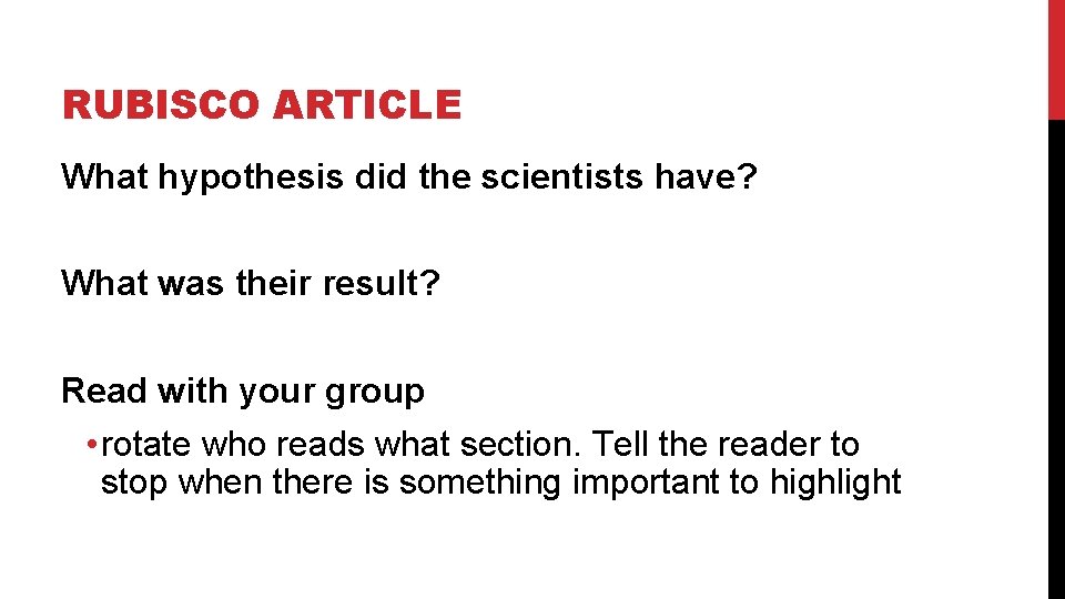 RUBISCO ARTICLE What hypothesis did the scientists have? What was their result? Read with