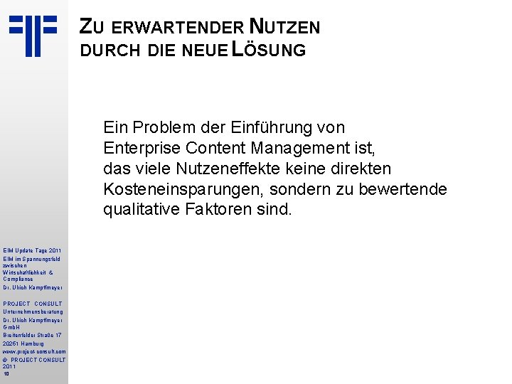 ZU ERWARTENDER NUTZEN DURCH DIE NEUE LÖSUNG Ein Problem der Einführung von Enterprise Content