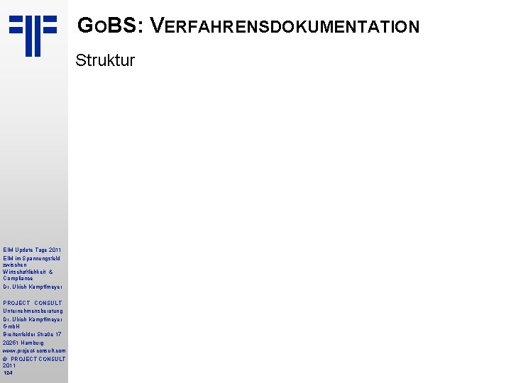 GOBS: VERFAHRENSDOKUMENTATION Struktur EIM Update Tage 2011 EIM im Spannungsfeld zwischen Wirtschaftlichkeit & Compliance