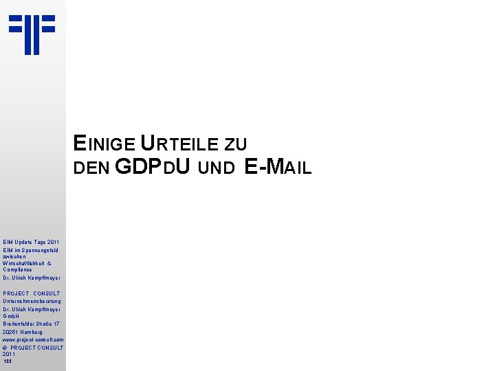 EINIGE URTEILE ZU DEN GDPDU UND E-MAIL EIM Update Tage 2011 EIM im Spannungsfeld