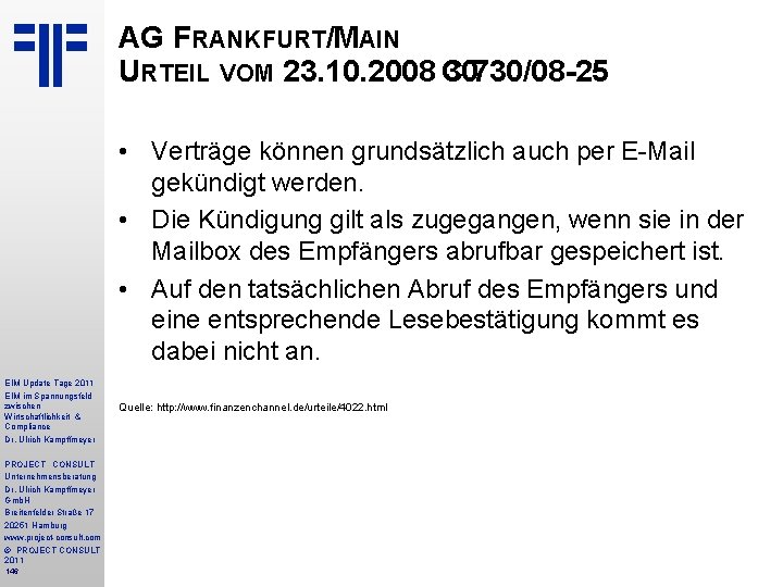 AG FRANKFURT/MAIN URTEIL VOM 23. 10. 2008 C 30730/08 -25 • Verträge können grundsätzlich