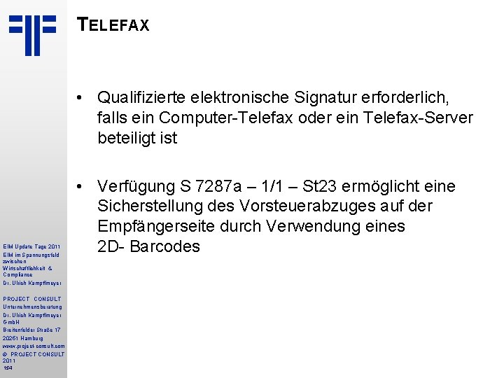 TELEFAX • Qualifizierte elektronische Signatur erforderlich, falls ein Computer-Telefax oder ein Telefax-Server beteiligt ist