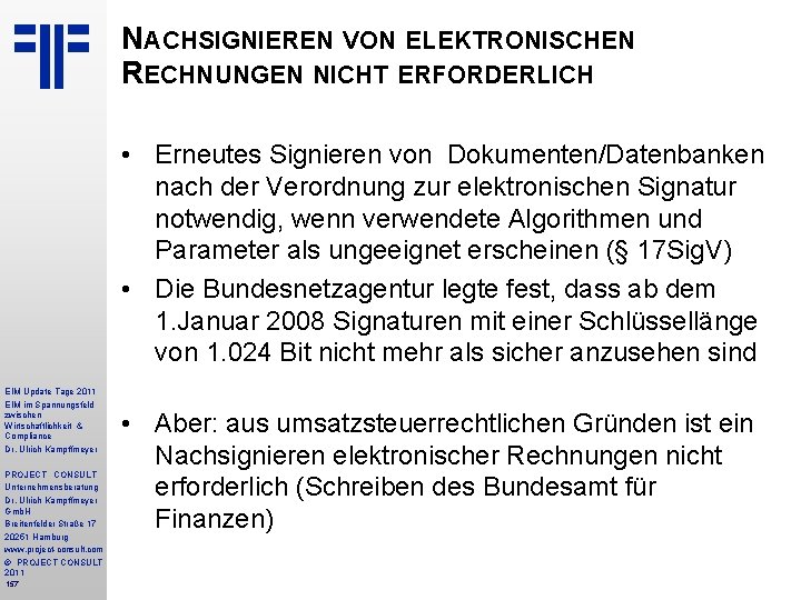 NACHSIGNIEREN VON ELEKTRONISCHEN RECHNUNGEN NICHT ERFORDERLICH • Erneutes Signieren von Dokumenten/Datenbanken nach der Verordnung