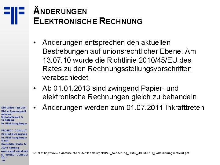 ÄNDERUNGEN ELEKTRONISCHE RECHNUNG EIM Update Tage 2011 EIM im Spannungsfeld zwischen Wirtschaftlichkeit & Compliance