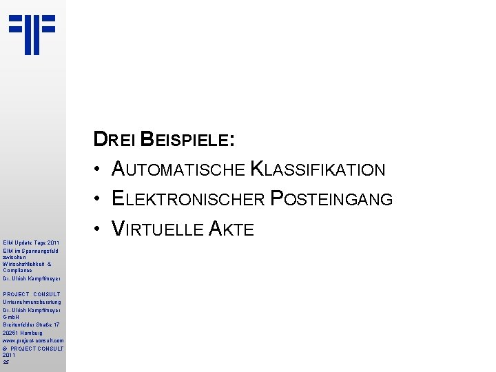EIM Update Tage 2011 EIM im Spannungsfeld zwischen Wirtschaftlichkeit & Compliance Dr. Ulrich Kampffmeyer