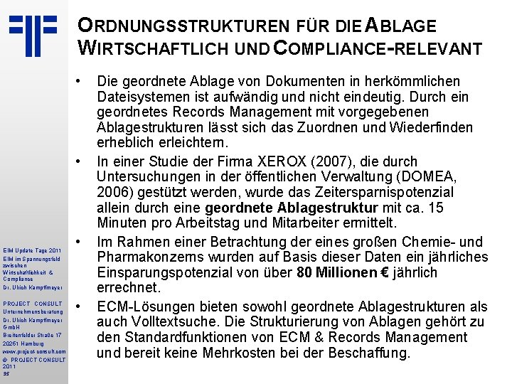 ORDNUNGSSTRUKTUREN FÜR DIE ABLAGE WIRTSCHAFTLICH UND COMPLIANCE-RELEVANT • • EIM Update Tage 2011 EIM