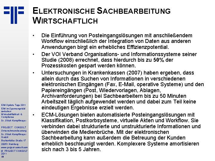 ELEKTRONISCHE SACHBEARBEITUNG WIRTSCHAFTLICH • • • EIM Update Tage 2011 EIM im Spannungsfeld zwischen