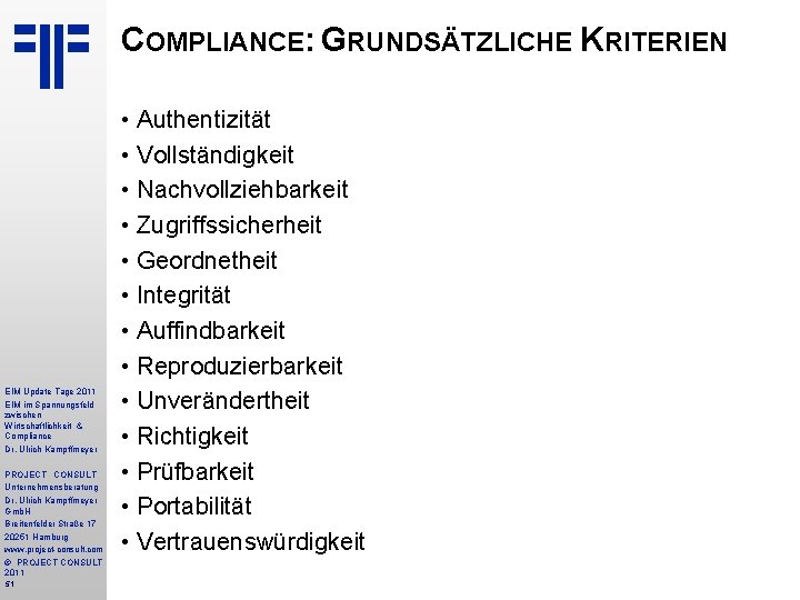 COMPLIANCE: GRUNDSÄTZLICHE KRITERIEN EIM Update Tage 2011 EIM im Spannungsfeld zwischen Wirtschaftlichkeit & Compliance