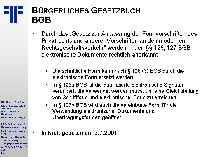 BÜRGERLICHES GESETZBUCH BGB • • Die schriftliche Form kann nach § 126 (3) BGB