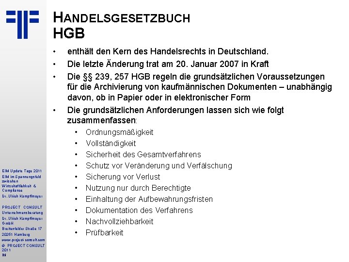 HANDELSGESETZBUCH HGB • • EIM Update Tage 2011 EIM im Spannungsfeld zwischen Wirtschaftlichkeit &