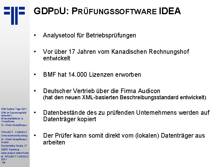 GDPDU: PRÜFUNGSSOFTWARE IDEA EIM Update Tage 2011 EIM im Spannungsfeld zwischen Wirtschaftlichkeit & Compliance