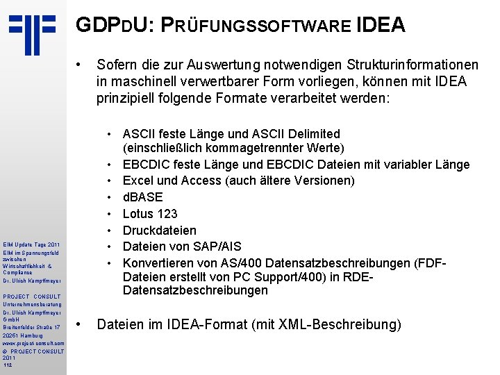 GDPDU: PRÜFUNGSSOFTWARE IDEA • • ASCII feste Länge und ASCII Delimited (einschließlich kommagetrennter Werte)