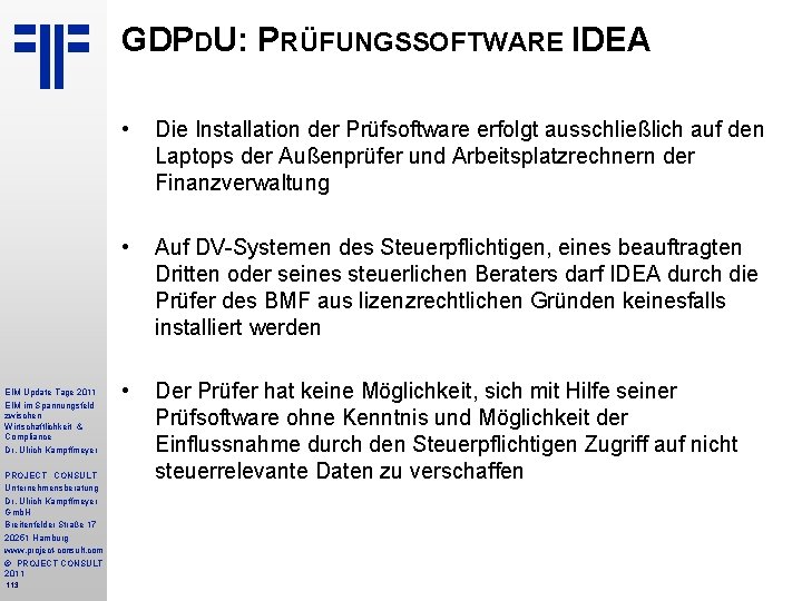 GDPDU: PRÜFUNGSSOFTWARE IDEA EIM Update Tage 2011 EIM im Spannungsfeld zwischen Wirtschaftlichkeit & Compliance