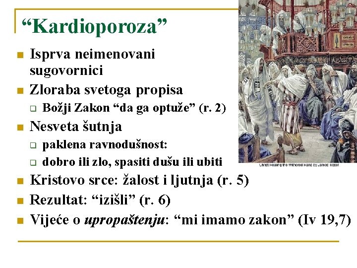 “Kardioporoza” n n Isprva neimenovani sugovornici Zloraba svetoga propisa q n Nesveta šutnja q