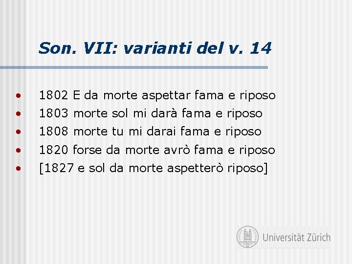Son. VII: varianti del v. 14 • 1802 E da morte aspettar fama e