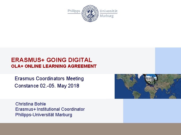 ERASMUS+ GOING DIGITAL OLA+ ONLINE LEARNING AGREEMENT Erasmus Coordinators Meeting Constance 02. -05. May
