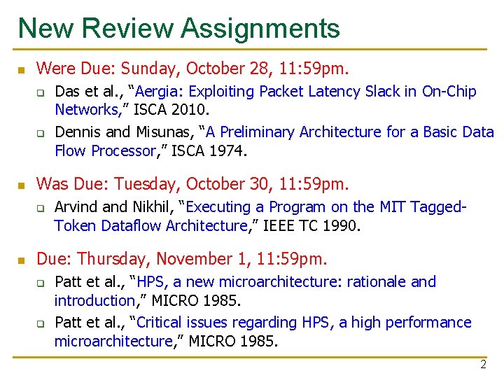 New Review Assignments n Were Due: Sunday, October 28, 11: 59 pm. q q