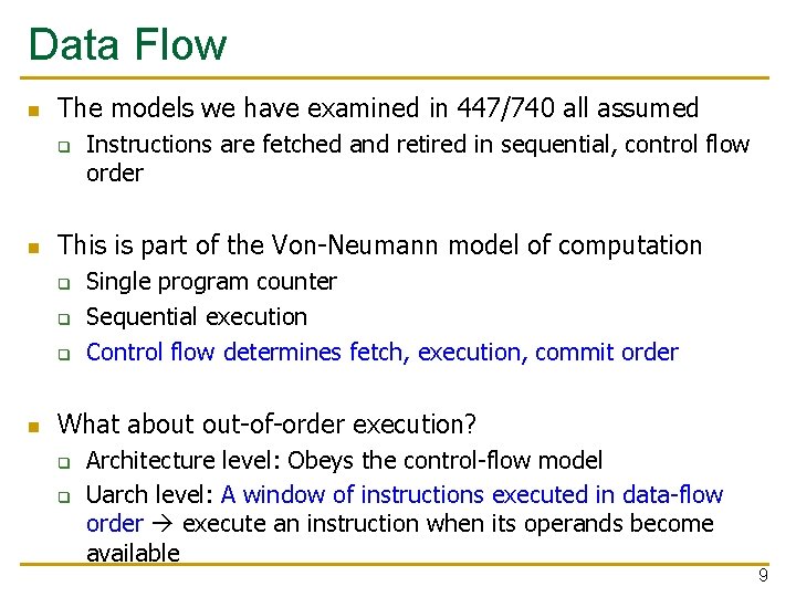 Data Flow n The models we have examined in 447/740 all assumed q n