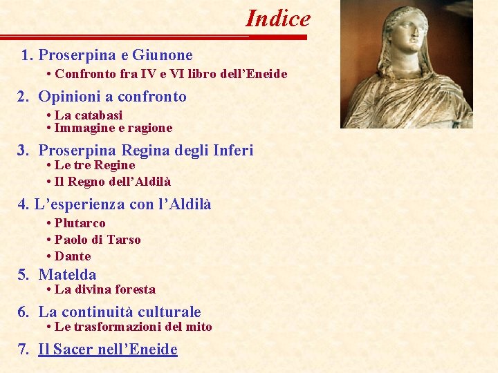 Indice 1. Proserpina e Giunone • Confronto fra IV e VI libro dell’Eneide 2.