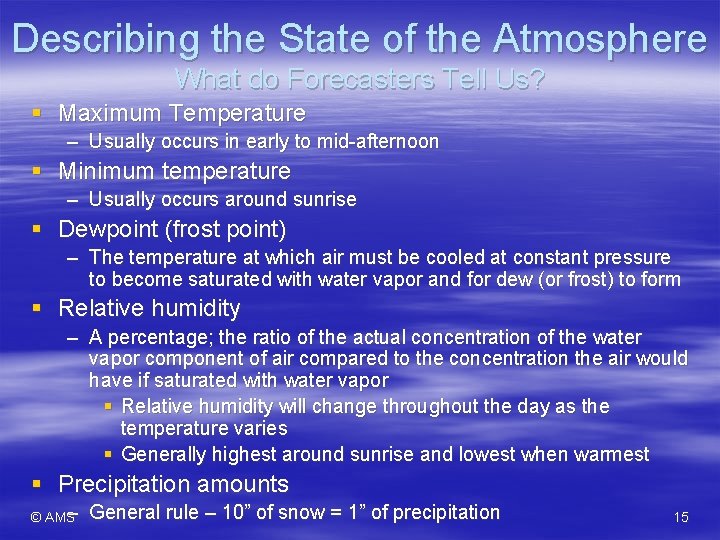 Describing the State of the Atmosphere What do Forecasters Tell Us? § Maximum Temperature