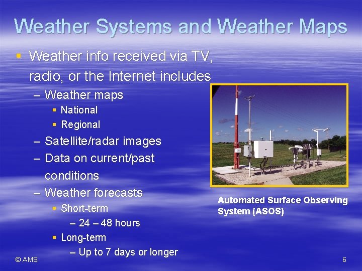 Weather Systems and Weather Maps § Weather info received via TV, radio, or the