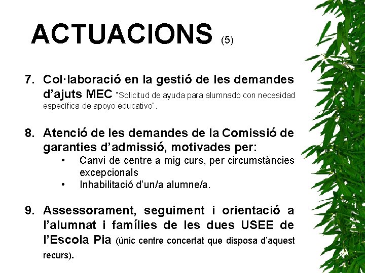 ACTUACIONS (5) 7. Col·laboració en la gestió de les demandes d’ajuts MEC “Solicitud de