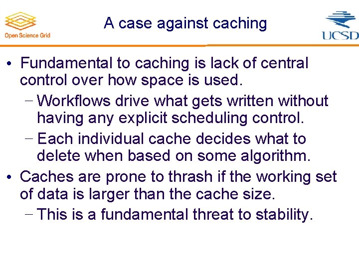 A case against caching • Fundamental to caching is lack of central control over
