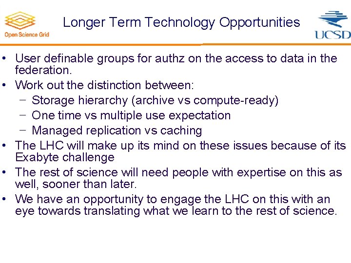 Longer Term Technology Opportunities • User definable groups for authz on the access to