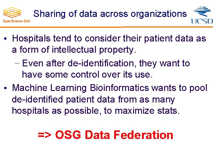 Sharing of data across organizations • Hospitals tend to consider their patient data as