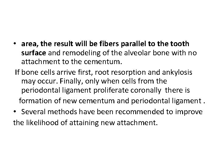  • area, the result will be fibers parallel to the tooth surface and