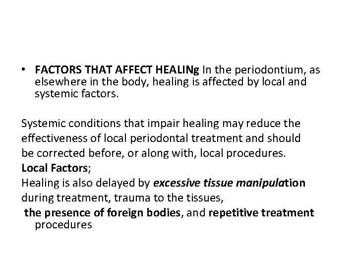 • FACTORS THAT AFFECT HEALINg In the periodontium, as elsewhere in the body,