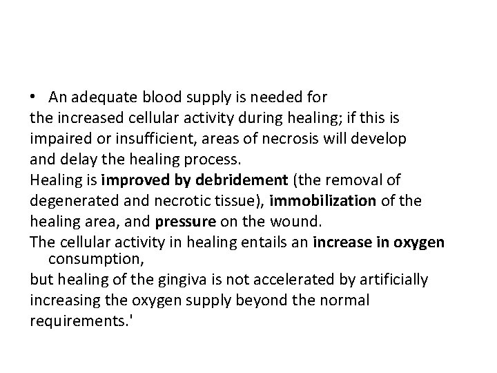  • An adequate blood supply is needed for the increased cellular activity during