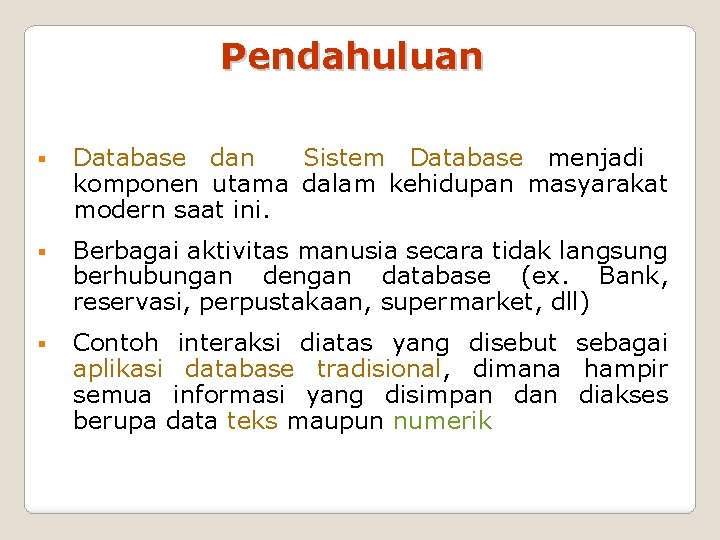 Sistem Basis Data Pertemuan Pertama BIODATA Nama Ahmad
