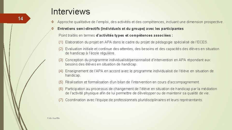 14 Interviews Approche qualitative de l’emploi, des activités et des compétences, incluant une dimension