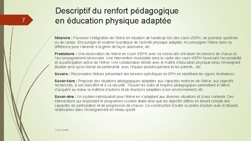 7 Descriptif du renfort pédagogique en éducation physique adaptée Missions : Favoriser l’intégration de