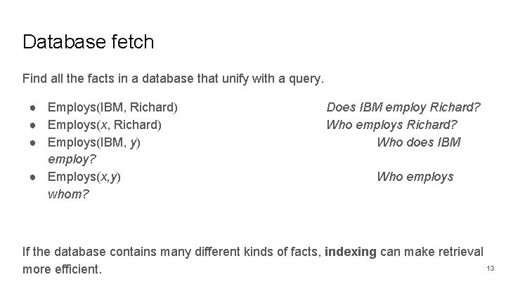 Database fetch Find all the facts in a database that unify with a query.