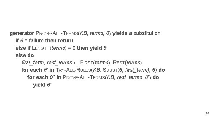 generator PROVE-ALL-TERMS(KB, terms, θ) yields a substitution if θ = failure then return else