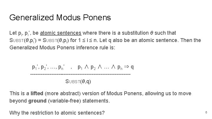 Generalized Modus Ponens Let pi, pi’, be atomic sentences where there is a substitution