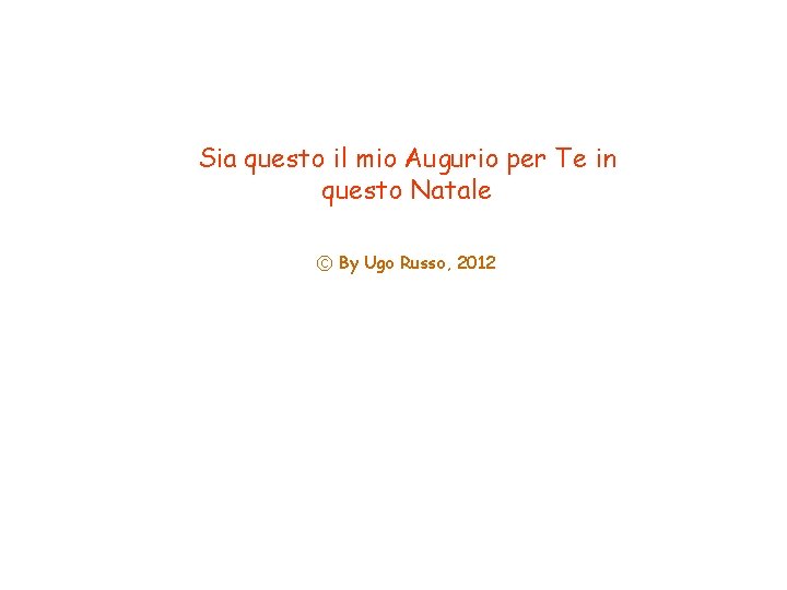 Sia questo il mio Augurio per Te in questo Natale © By Ugo Russo,