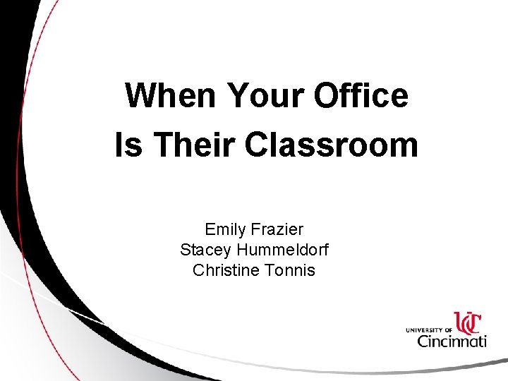 When Your Office Is Their Classroom Emily Frazier Stacey Hummeldorf Christine Tonnis 