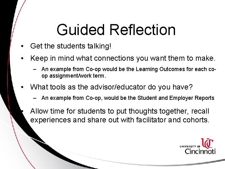Guided Reflection • Get the students talking! • Keep in mind what connections you