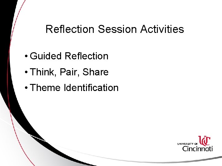 Reflection Session Activities • Guided Reflection • Think, Pair, Share • Theme Identification 