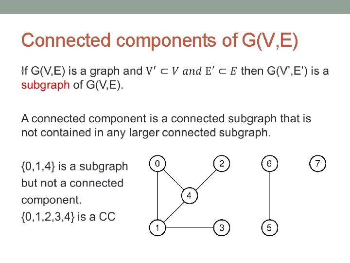 Connected components of G(V, E) • 