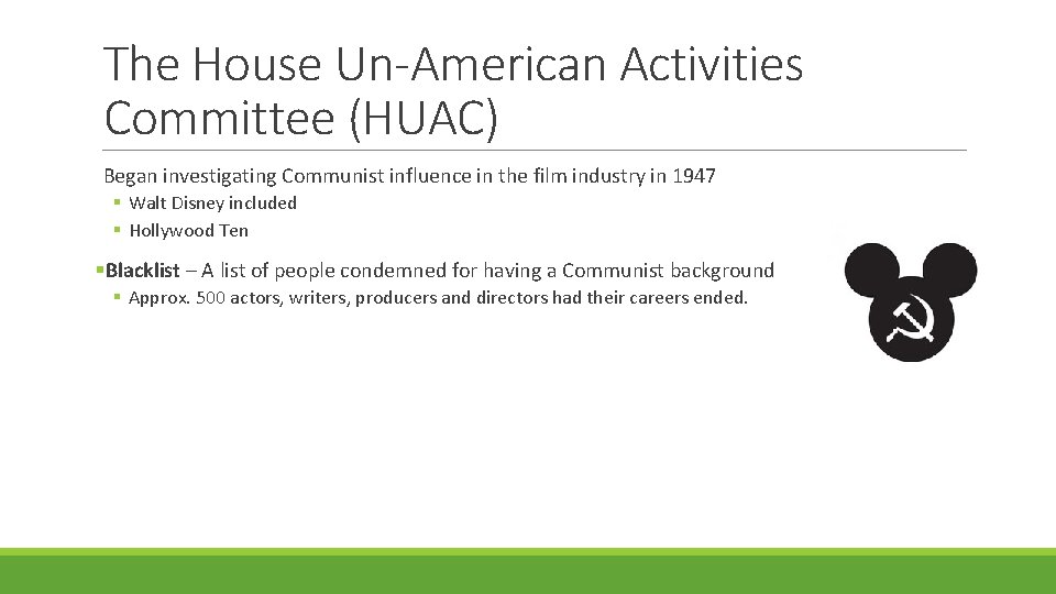 The House Un-American Activities Committee (HUAC) Began investigating Communist influence in the film industry