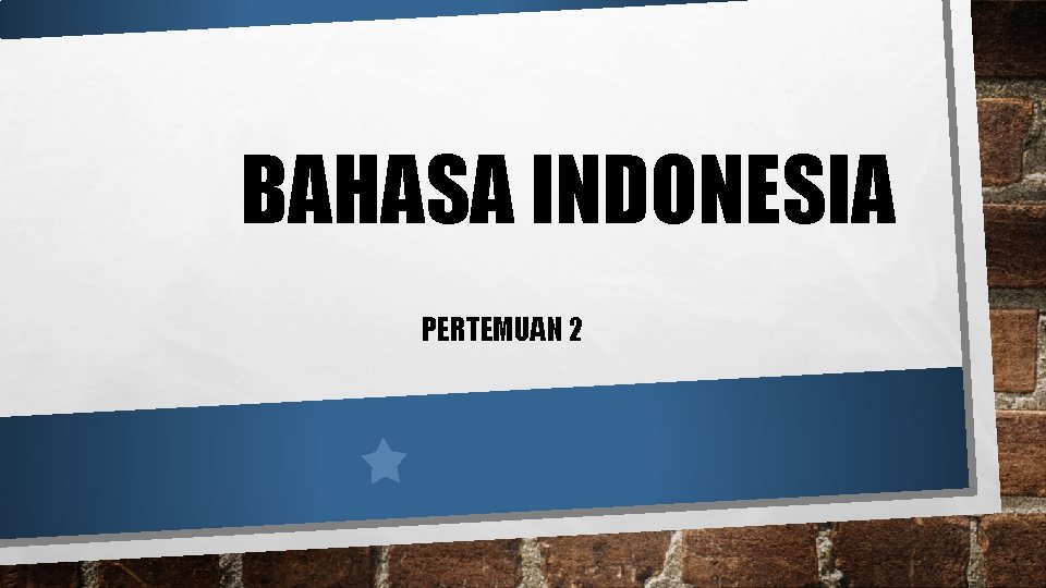 BAHASA INDONESIA PERTEMUAN 2 