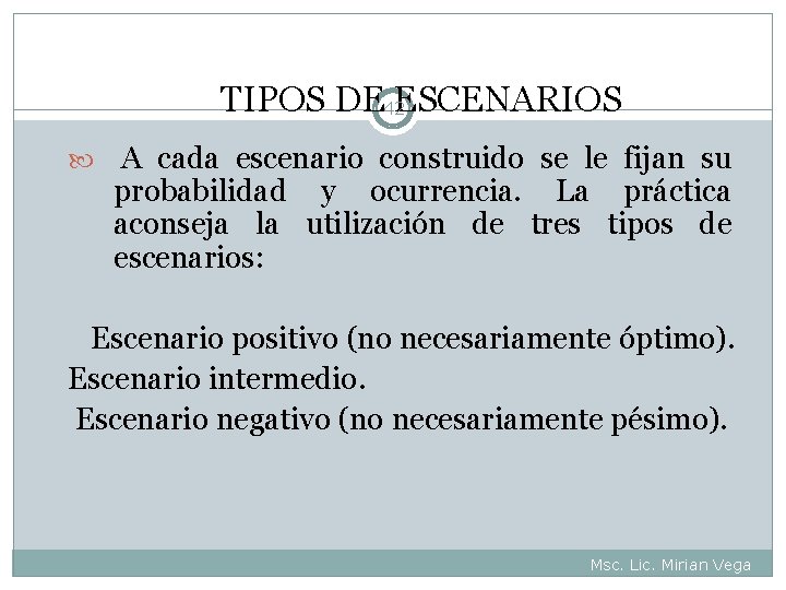 TIPOS DE 42 ESCENARIOS A cada escenario construido se le fijan su probabilidad y