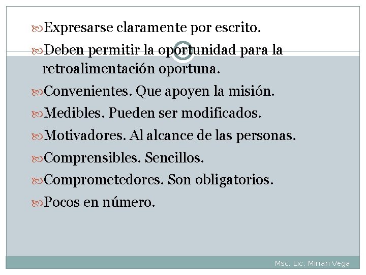  Expresarse claramente por escrito. 49 Deben permitir la oportunidad para la retroalimentación oportuna.